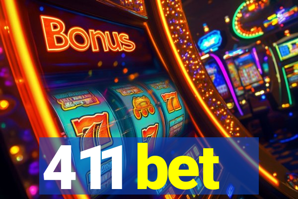 411 bet